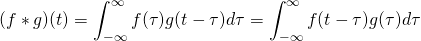 \[ (f \ast g)(t) = \int_{-\infty}^{\infty} f(\tau)g(t-\tau)d\tau = \int_{-\infty}^{\infty} f(t-\tau)g(\tau)d\tau \]